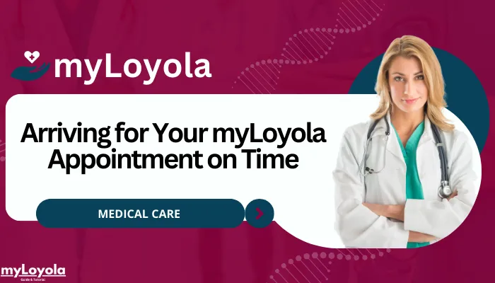 Arriving for Your myLoyola Appointment on Time