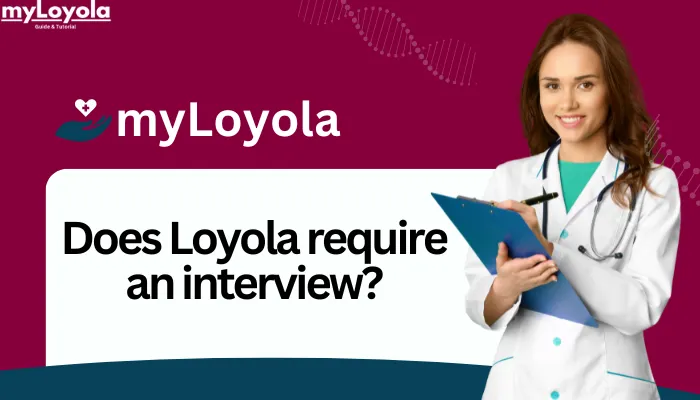 Does Loyola require an interview?