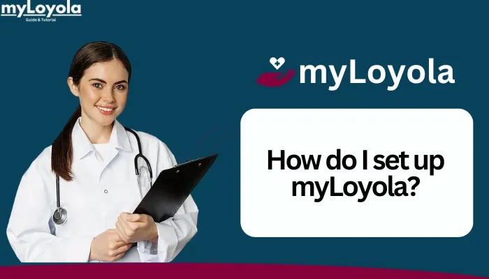 How do I set up myLoyola?