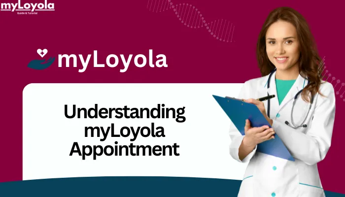 Understanding myLoyola Appointment