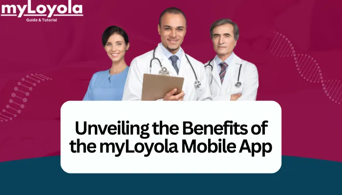 Unveiling the Benefits of the myLoyola Mobile App