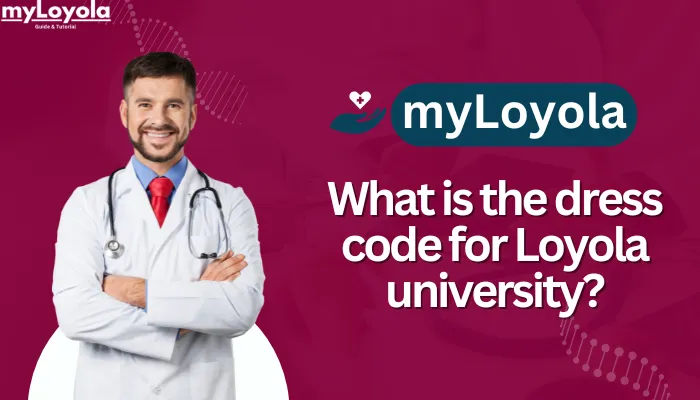 What is the dress code for Loyola university?