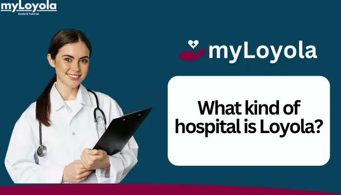 What kind of hospital is Loyola?